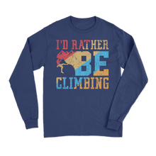 Load image into Gallery viewer, Climbing I'd Rather Be Climbing Men Long Sleeve Shirt